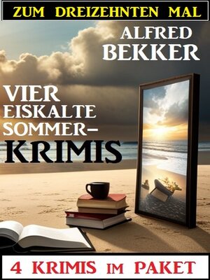 cover image of Zum dreizehnten Mal vier eiskalte Sommerkrimis